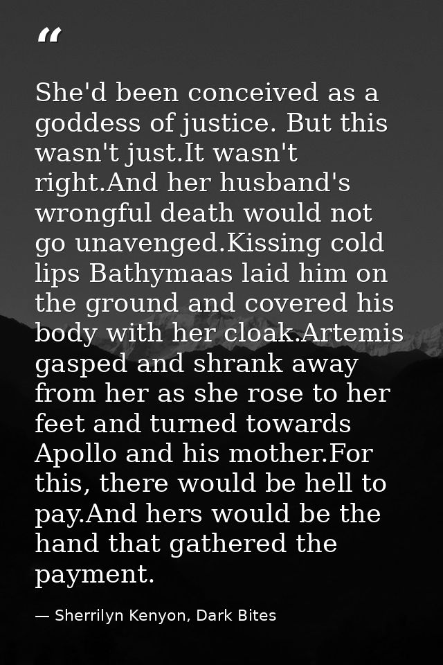 She'd been conceived as a goddess of justice. But this wasn't just.It wasn't right.And her husband's wrongful death woul — Sherrilyn Kenyon, Dark Bites