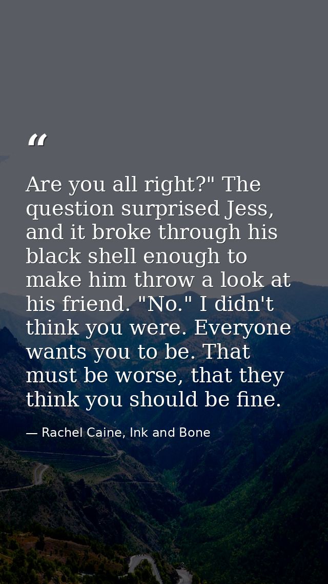 Are you all right?" The question surprised Jess, and it broke through his black shell enough to make him throw a look at — Rachel Caine, Ink and Bone
