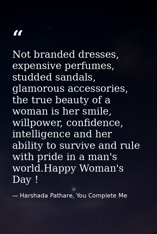 Not branded dresses, expensive perfumes, studded sandals, glamorous accessories, the true beauty of a woman is her smile — Harshada Pathare, You Complete Me