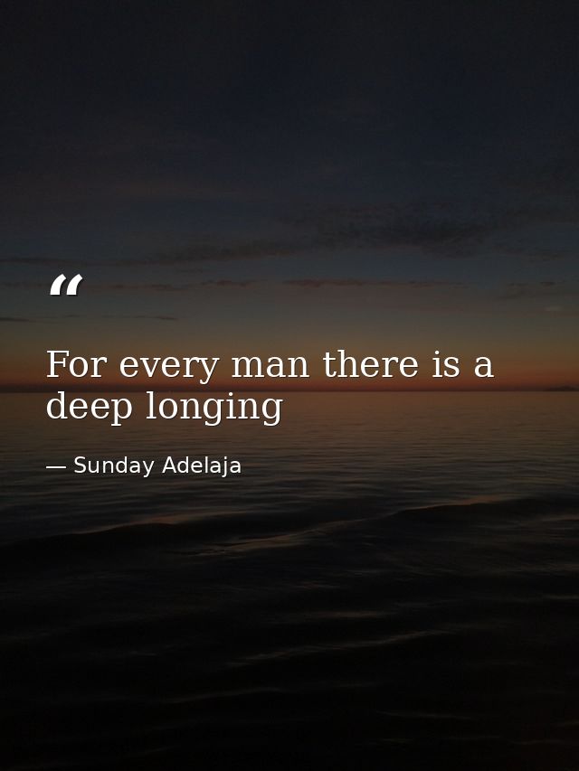 For every man there is a deep longing — Sunday Adelaja
