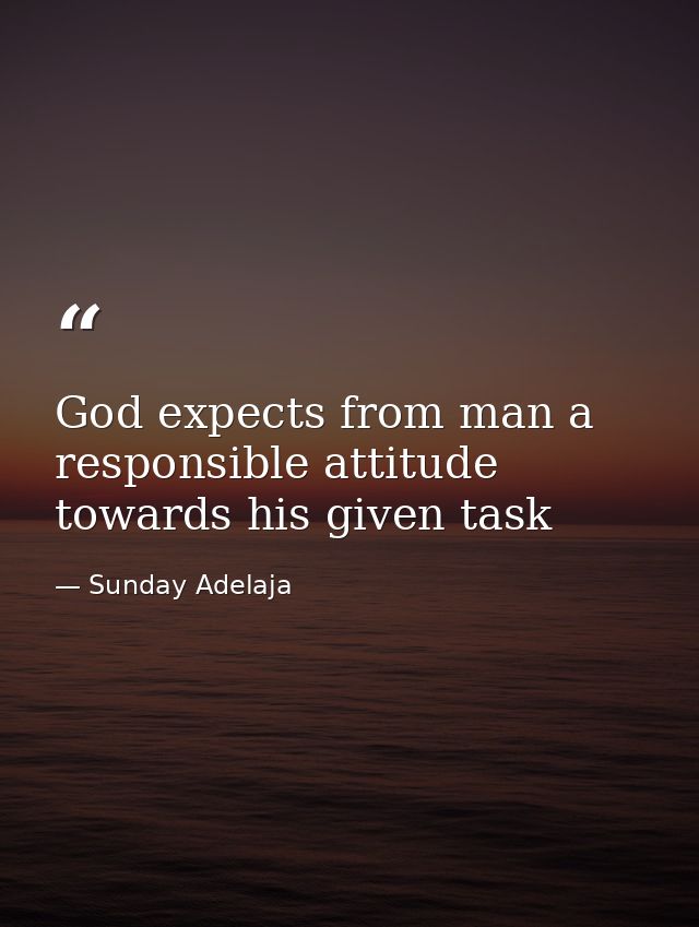 God expects from man a responsible attitude towards his given task — Sunday Adelaja