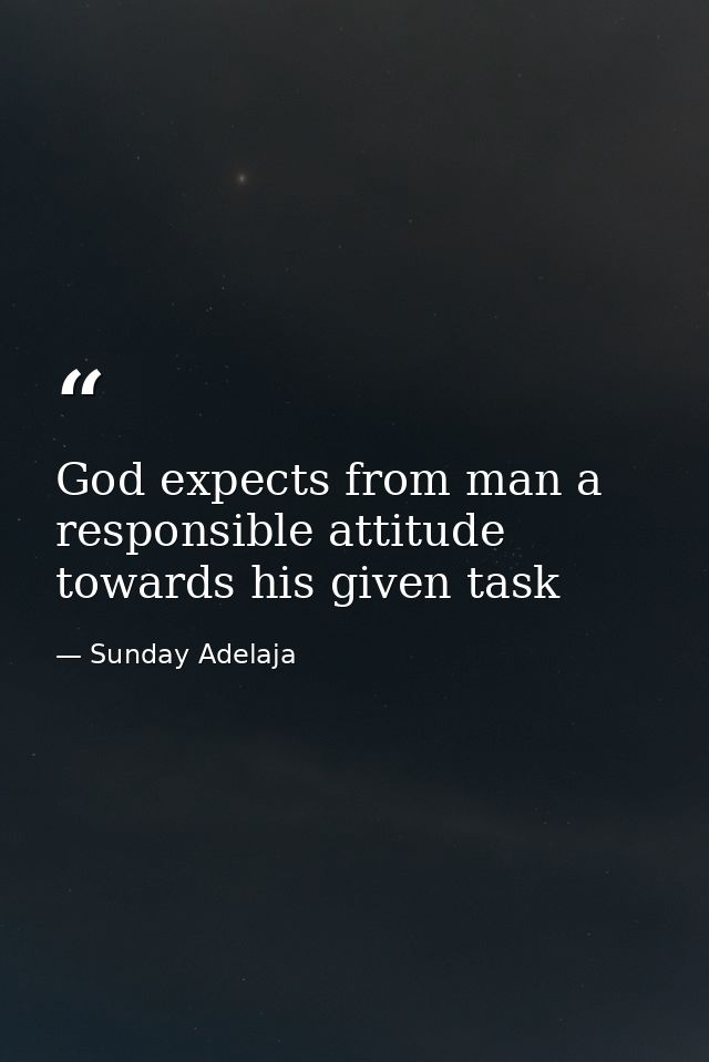 God expects from man a responsible attitude towards his given task — Sunday Adelaja