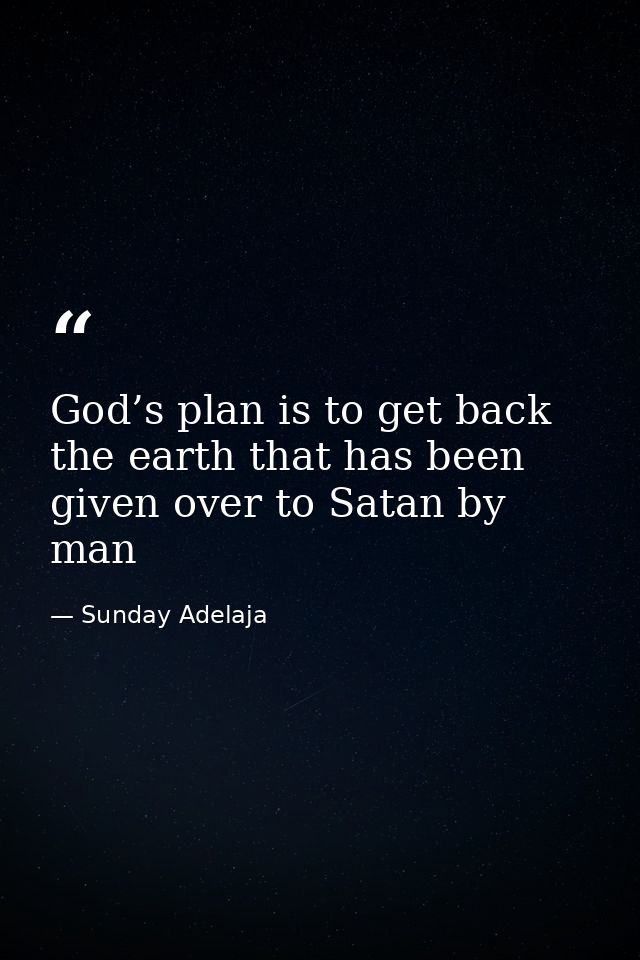 God’s plan is to get back the earth that has been given over to Satan by man — Sunday Adelaja