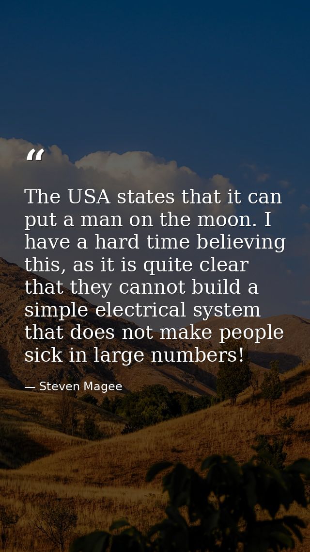 The USA states that it can put a man on the moon. I have a hard time believing this, as it is quite clear that they cann — Steven Magee