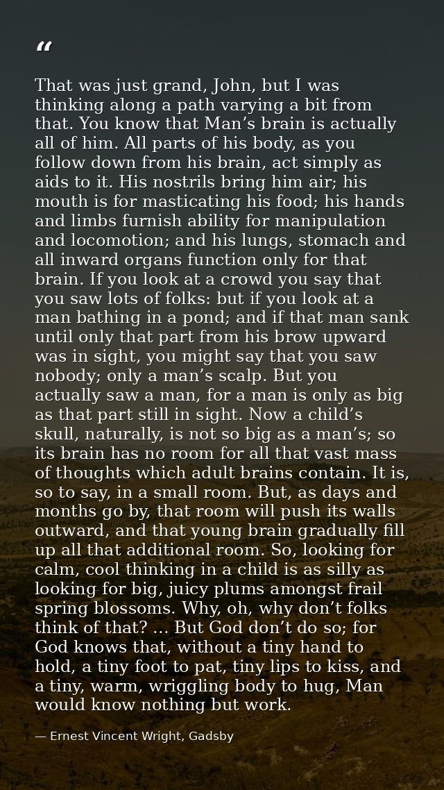 That was just grand, John, but I was thinking along a path varying a bit from that. You know that Man’s brain is actuall — Ernest Vincent Wright, Gadsby