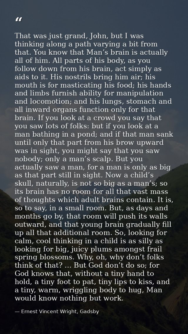 That was just grand, John, but I was thinking along a path varying a bit from that. You know that Man’s brain is actuall — Ernest Vincent Wright, Gadsby