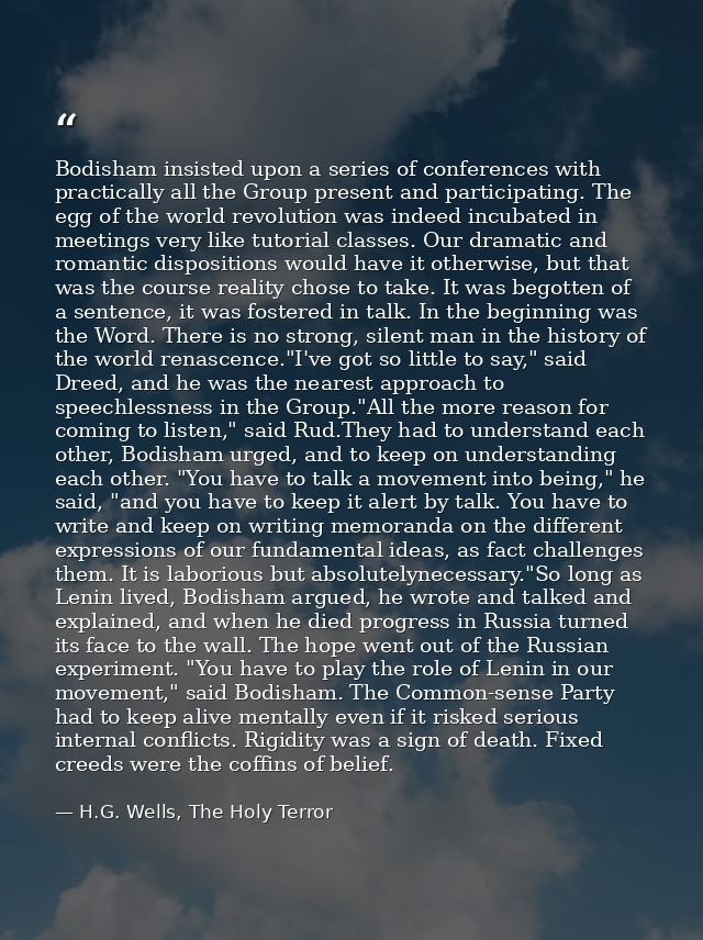 Bodisham insisted upon a series of conferences with practically all the Group present and participating. The egg of the  — H.G. Wells, The Holy Terror