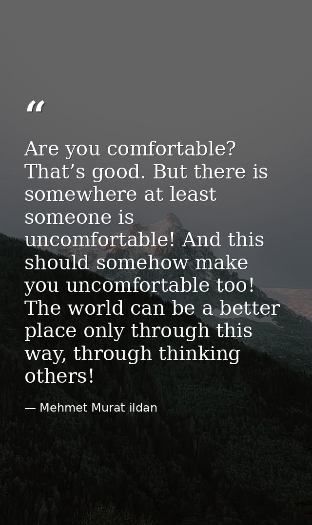 Are you comfortable? That’s good. But there is somewhere at least someone is uncomfortable! And this should somehow make — Mehmet Murat ildan