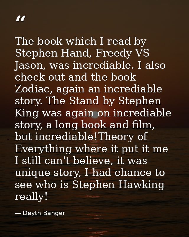 The book which I read by Stephen Hand, Freedy VS Jason, was incrediable. I also check out and the book Zodiac, again an  — Deyth Banger