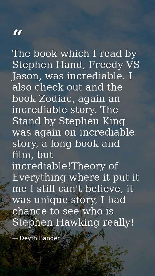 The book which I read by Stephen Hand, Freedy VS Jason, was incrediable. I also check out and the book Zodiac, again an  — Deyth Banger