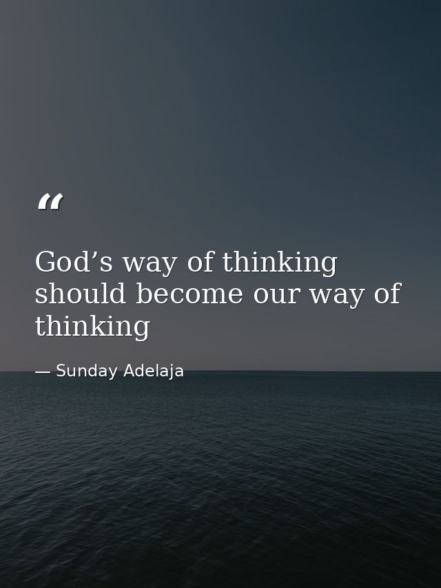 God’s way of thinking should become our way of thinking — Sunday Adelaja