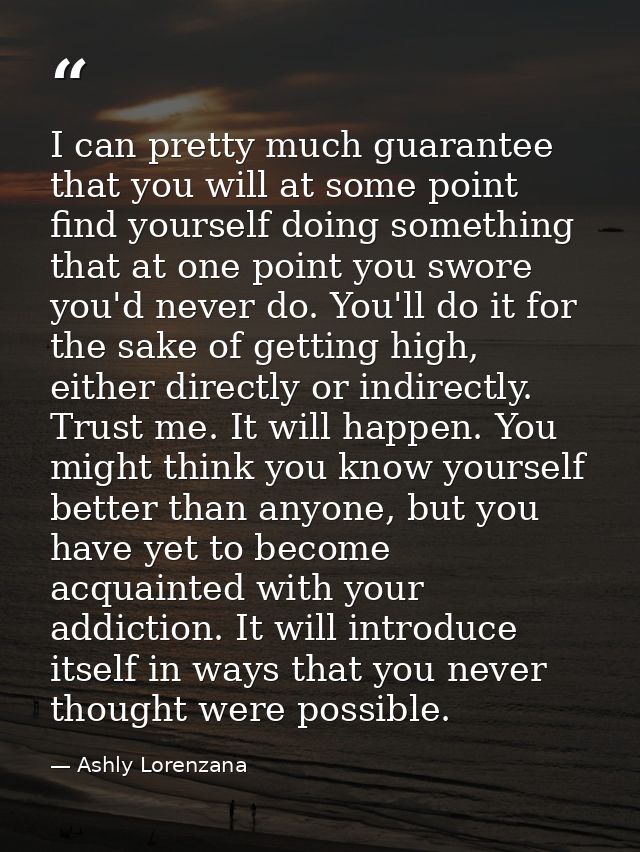 I can pretty much guarantee that you will at some point find yourself doing something that at one point you swore you'd  — Ashly Lorenzana