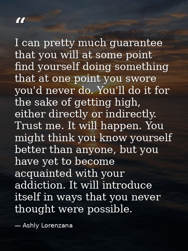 I can pretty much guarantee that you will at some point find yourself doing something that at one point you swore you'd  — Ashly Lorenzana