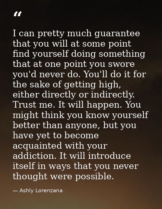 I can pretty much guarantee that you will at some point find yourself doing something that at one point you swore you'd  — Ashly Lorenzana