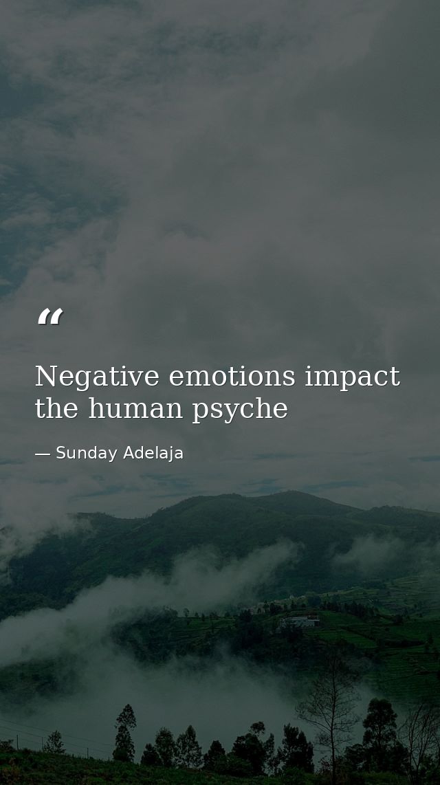 Negative emotions impact the human psyche — Sunday Adelaja