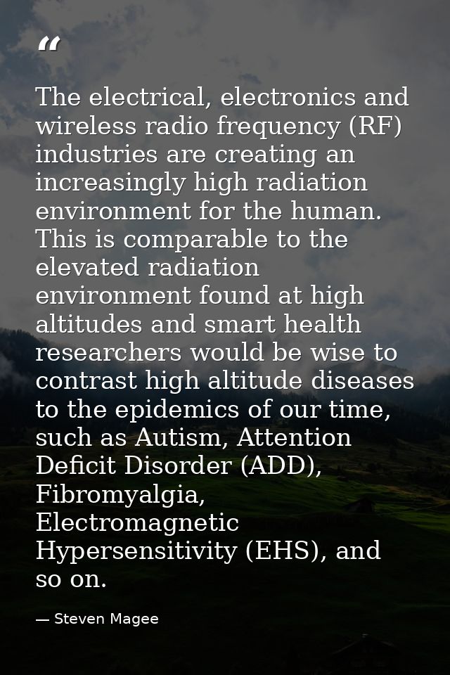 The electrical, electronics and wireless radio frequency (RF) industries are creating an increasingly high radiation env — Steven Magee
