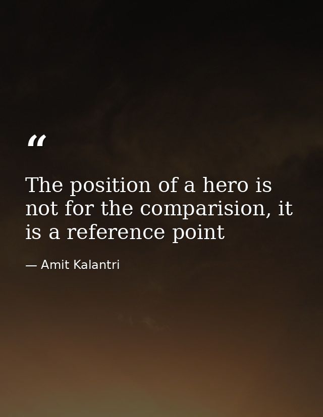 The position of a hero is not for the comparision, it is a reference point — Amit Kalantri