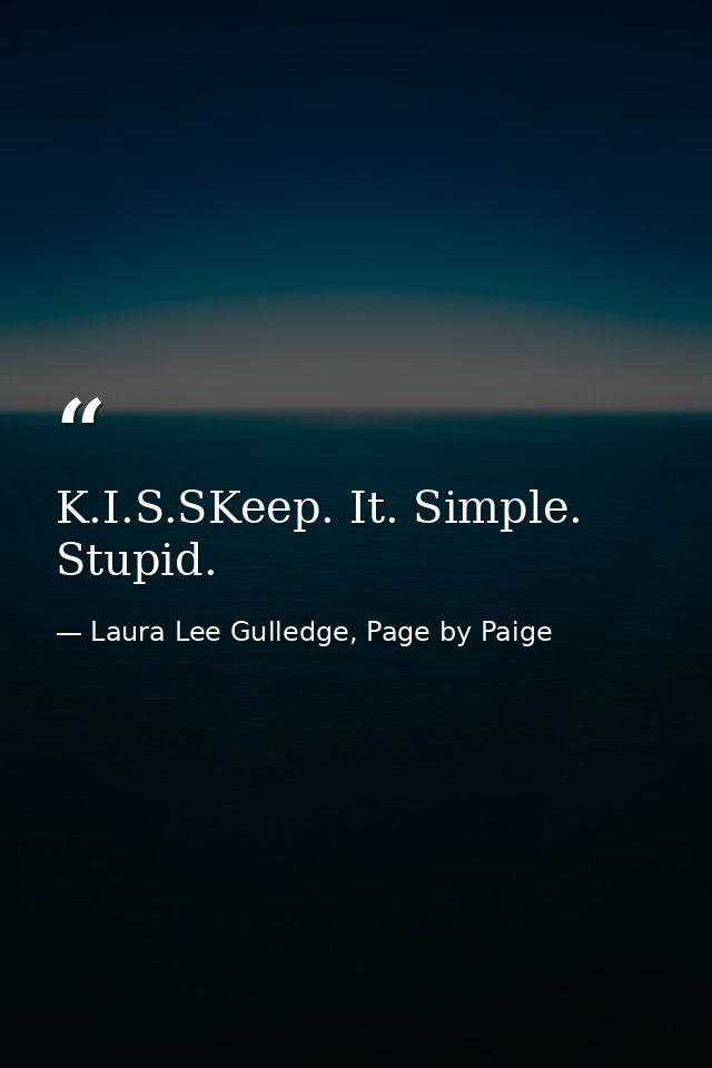 K.I.S.SKeep. It. Simple. Stupid. — Laura Lee Gulledge, Page by Paige