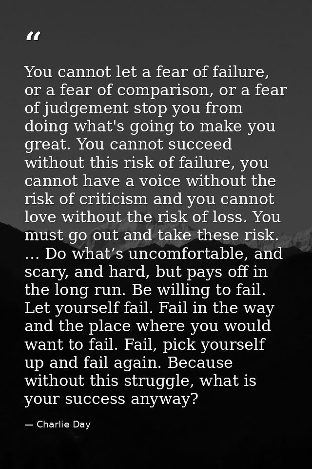 You cannot let a fear of failure, or a fear of comparison, or a fear of judgement stop you from doing what's going to ma — Charlie Day