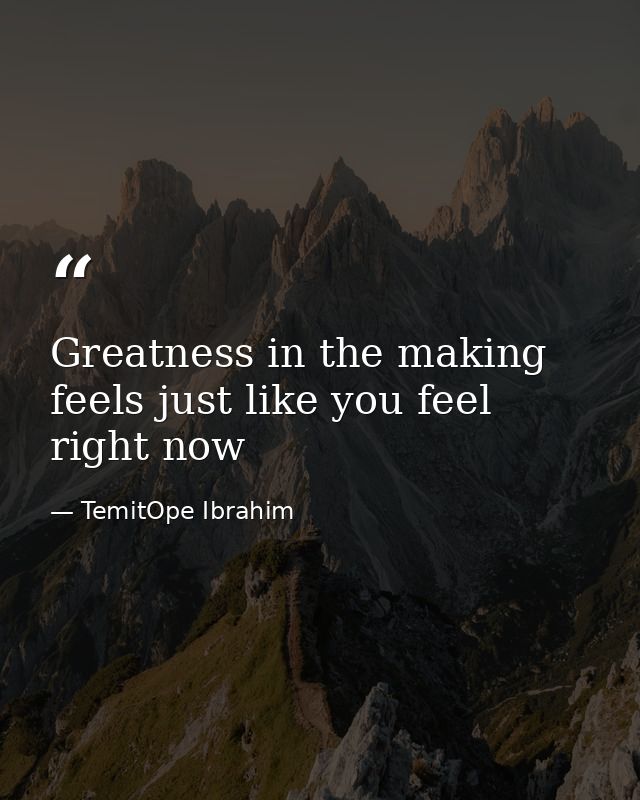 Greatness in the making feels just like you feel right now — TemitOpe Ibrahim