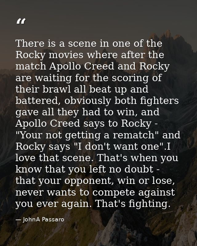 There is a scene in one of the Rocky movies where after the match Apollo Creed and Rocky are waiting for the scoring of  — JohnA Passaro