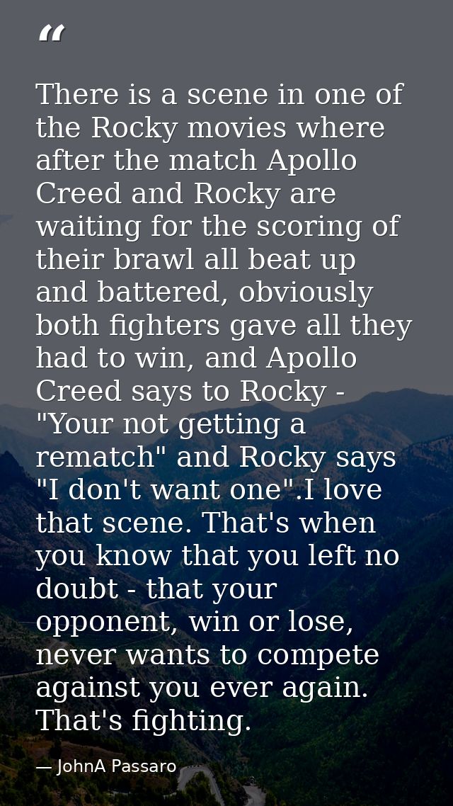 There is a scene in one of the Rocky movies where after the match Apollo Creed and Rocky are waiting for the scoring of  — JohnA Passaro
