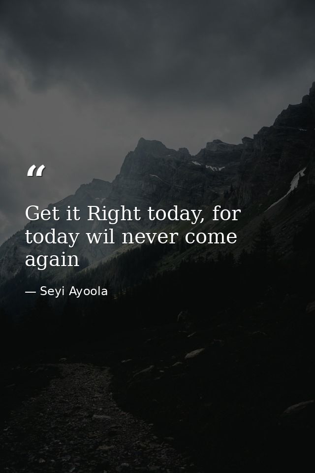 Get it Right today, for today wil never come again — Seyi Ayoola