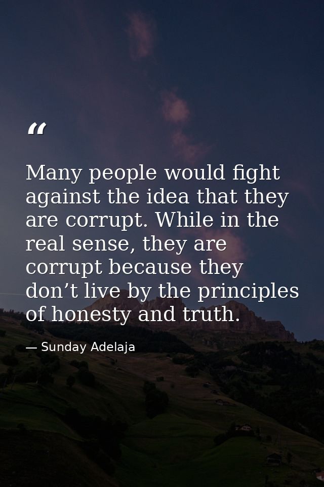 Many people would fight against the idea that they are corrupt. While in the real sense, they are corrupt because they d — Sunday Adelaja