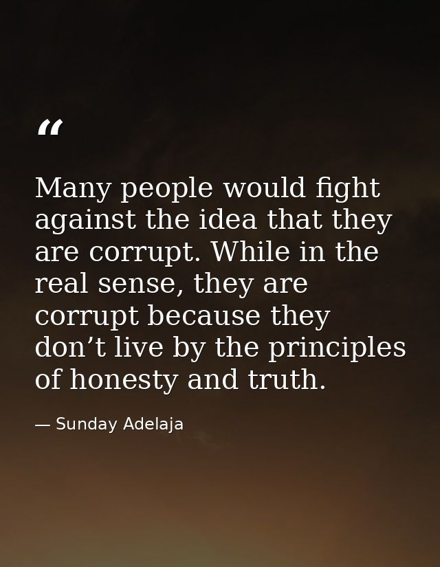 Many people would fight against the idea that they are corrupt. While in the real sense, they are corrupt because they d — Sunday Adelaja