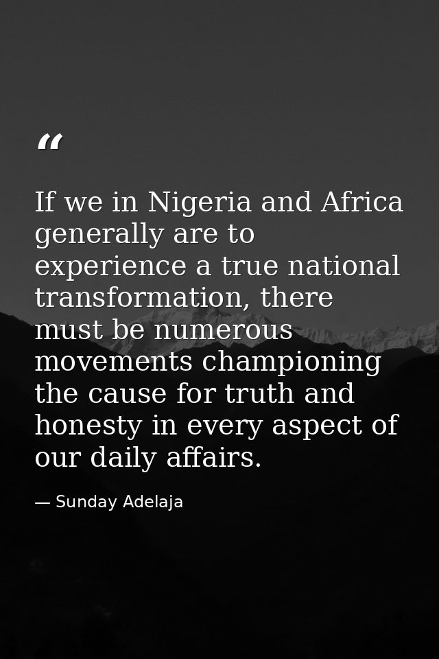 If we in Nigeria and Africa generally are to experience a true national transformation, there must be numerous movements — Sunday Adelaja