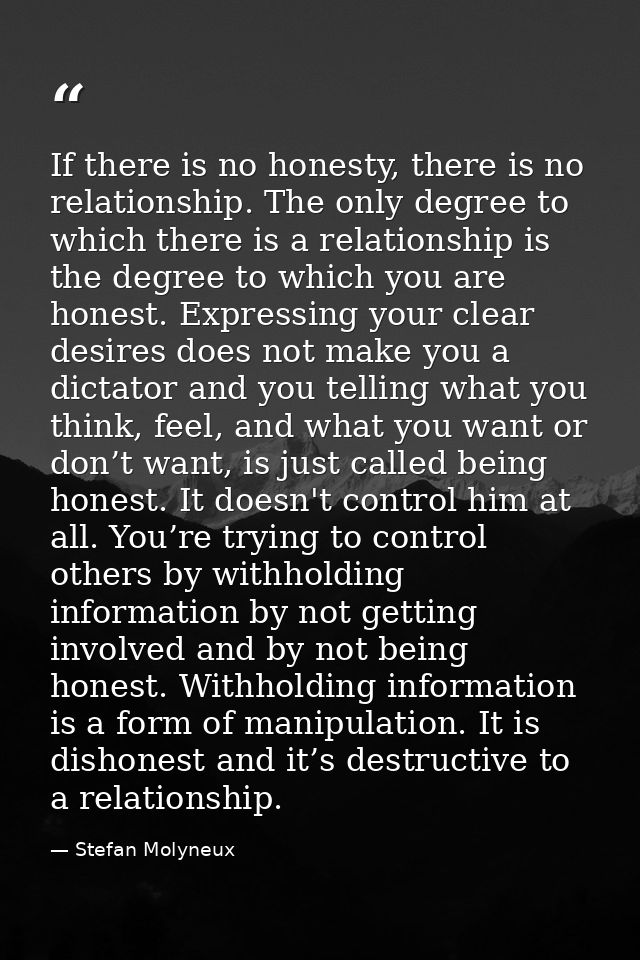 If there is no honesty, there is no relationship. The only degree to which there is a relationship is the degree to whic — Stefan Molyneux