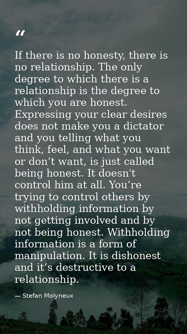 If there is no honesty, there is no relationship. The only degree to which there is a relationship is the degree to whic — Stefan Molyneux