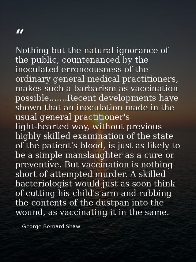 Nothing but the natural ignorance of the public, countenanced by the inoculated erroneousness of the ordinary general me — George Bernard Shaw