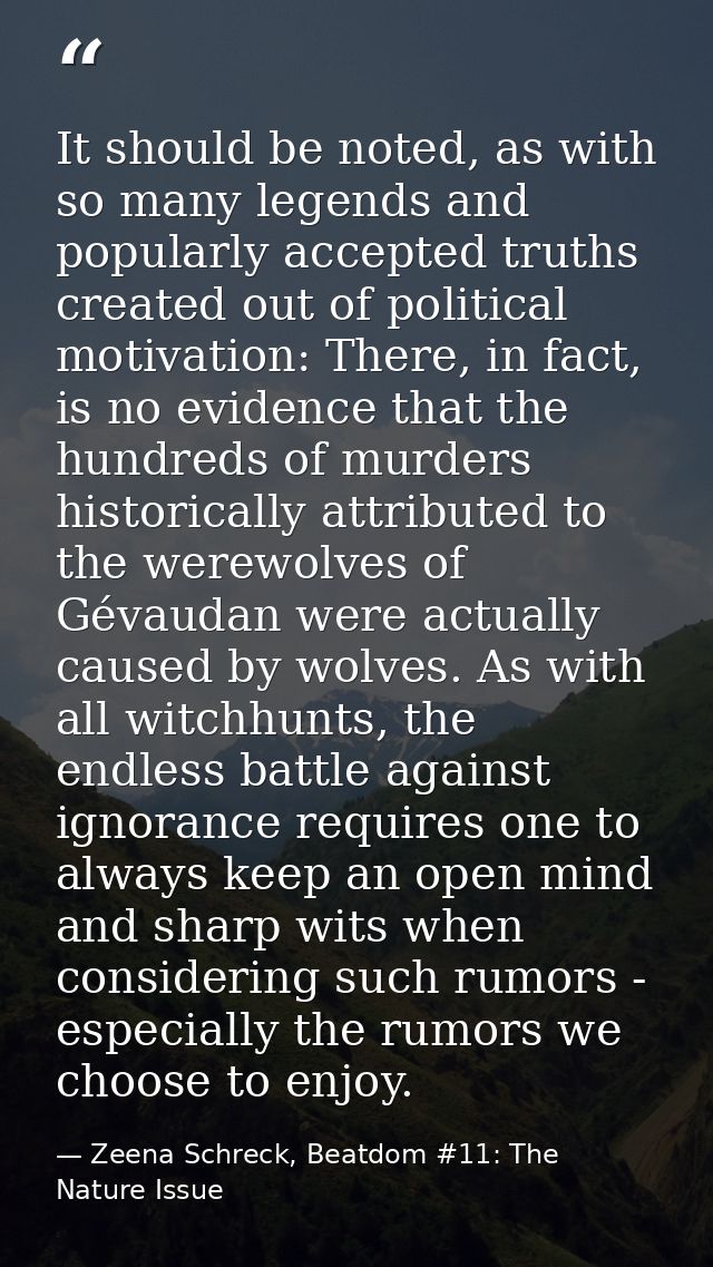 It should be noted, as with so many legends and popularly accepted truths created out of political motivation: There, in — Zeena Schreck, Beatdom #11: The Nature Issue