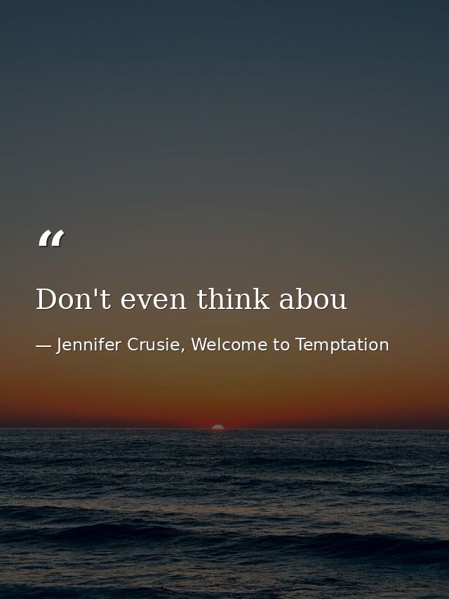 Don't even think abou — Jennifer Crusie, Welcome to Temptation