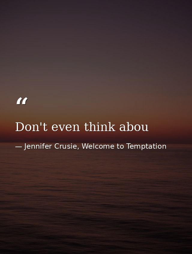 Don't even think abou — Jennifer Crusie, Welcome to Temptation
