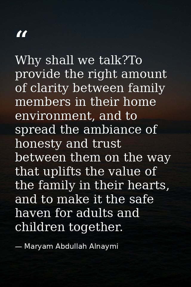 Why shall we talk?To provide the right amount of clarity between family members in their home environment, and to spread — Maryam Abdullah Alnaymi