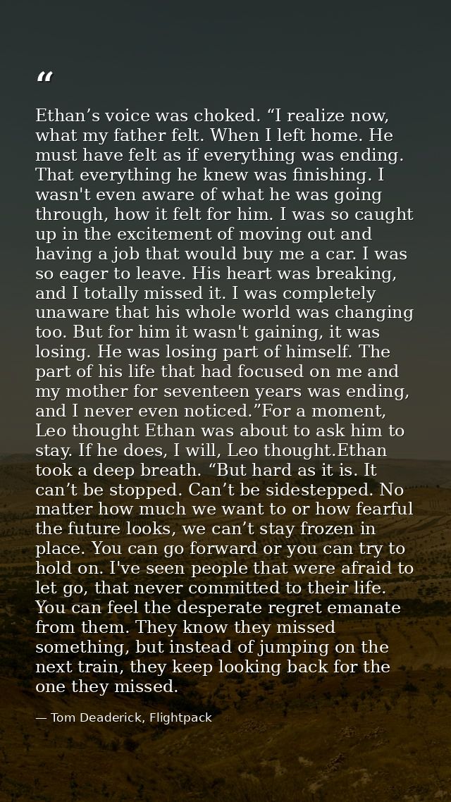 Ethan’s voice was choked. “I realize now, what my father felt. When I left home. He must have felt as if everything was  — Tom Deaderick, Flightpack