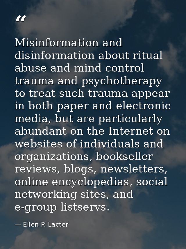 Misinformation and disinformation about ritual abuse and mind control trauma and psychotherapy to treat such trauma appe — Ellen P. Lacter