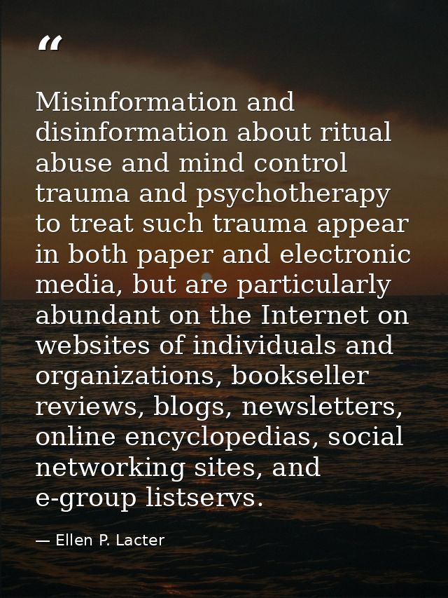 Misinformation and disinformation about ritual abuse and mind control trauma and psychotherapy to treat such trauma appe — Ellen P. Lacter