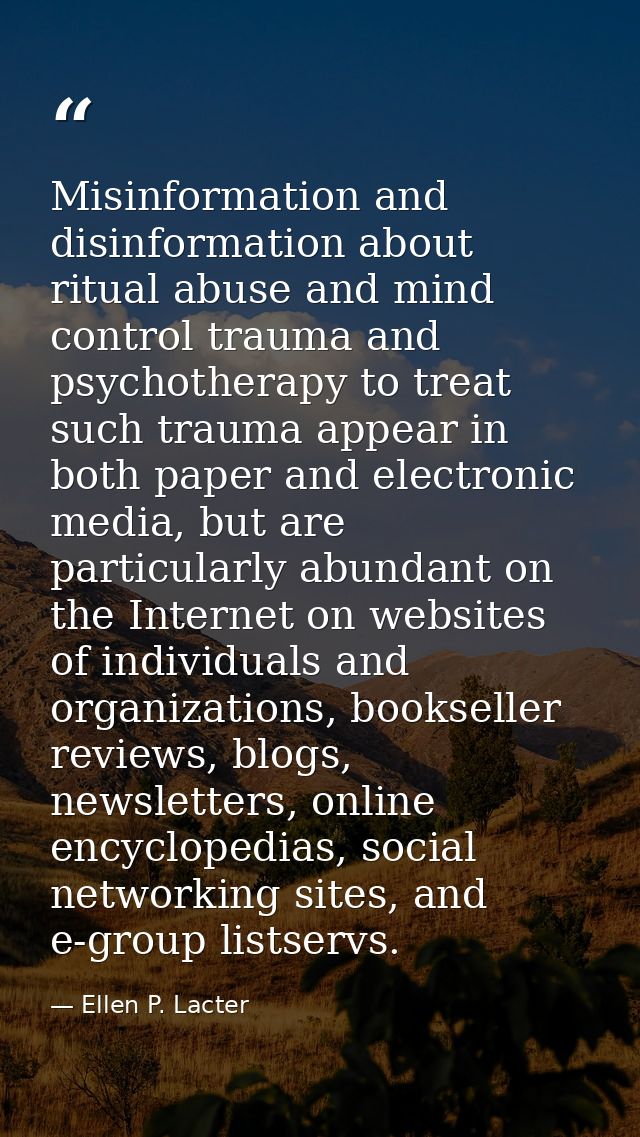 Misinformation and disinformation about ritual abuse and mind control trauma and psychotherapy to treat such trauma appe — Ellen P. Lacter