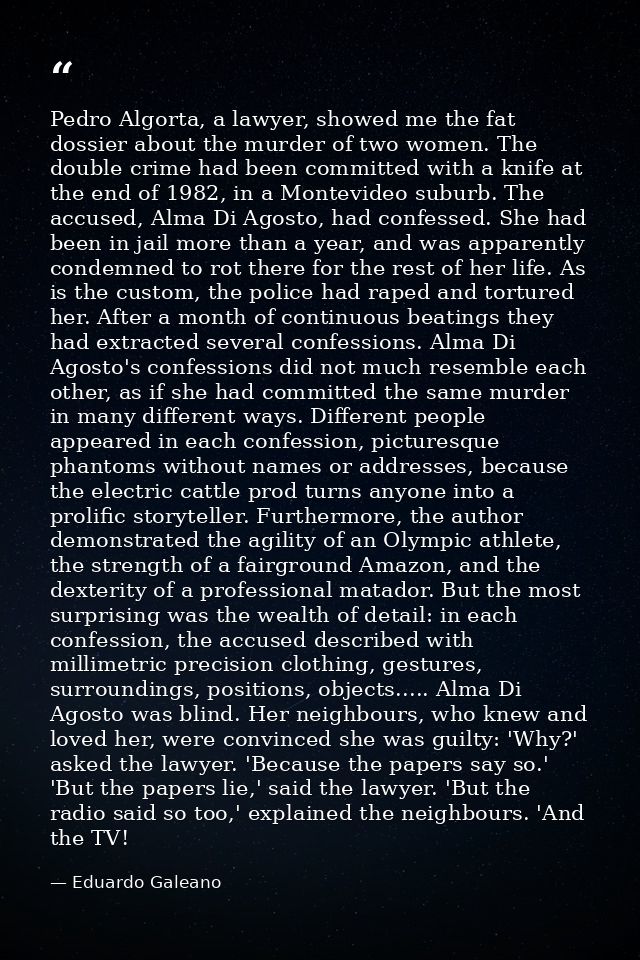 Pedro Algorta, a lawyer, showed me the fat dossier about the murder of two women. The double crime had been committed wi — Eduardo Galeano