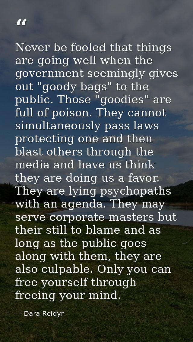 Never be fooled that things are going well when the government seemingly gives out "goody bags" to the public. Those "go — Dara Reidyr