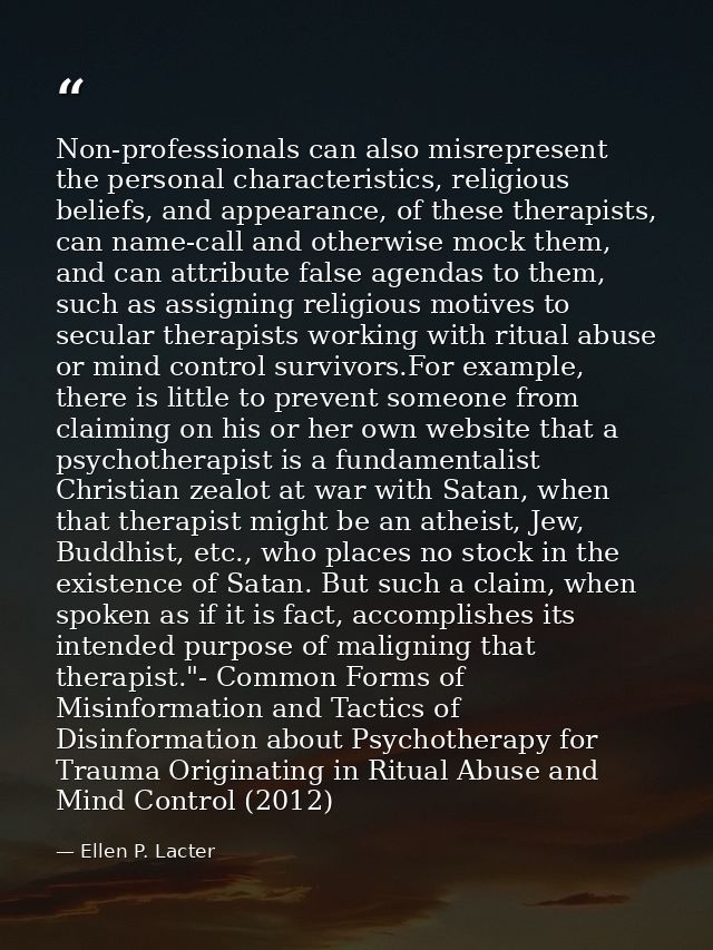 Non-professionals can also misrepresent the personal characteristics, religious beliefs, and appearance, of these therap — Ellen P. Lacter