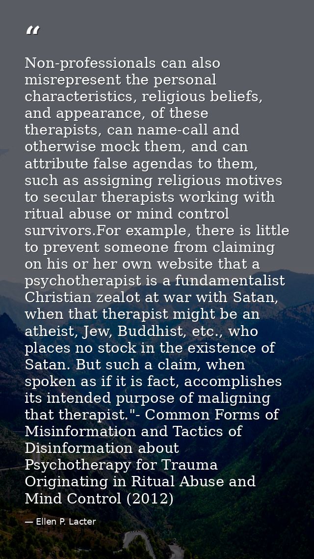 Non-professionals can also misrepresent the personal characteristics, religious beliefs, and appearance, of these therap — Ellen P. Lacter