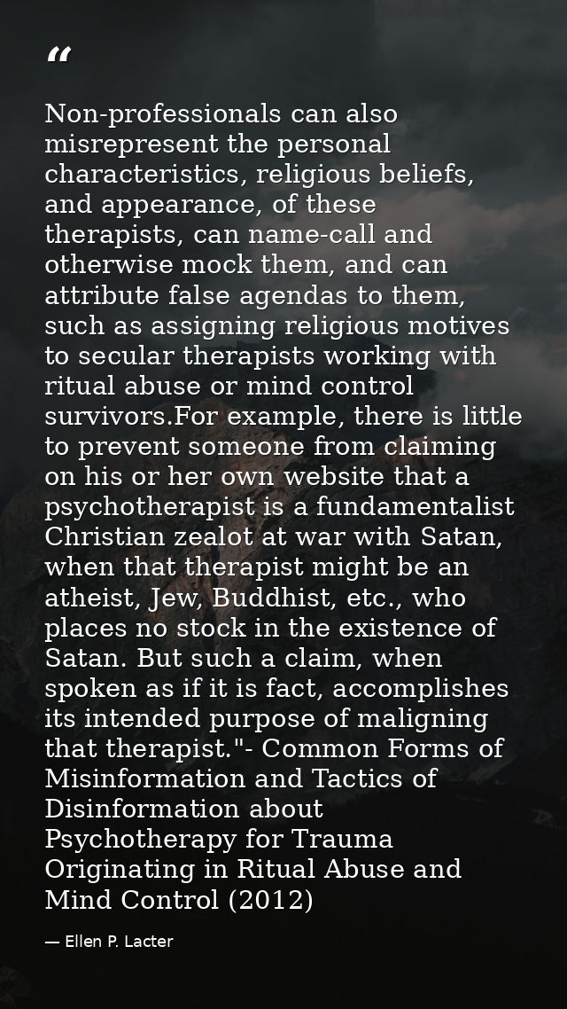 Non-professionals can also misrepresent the personal characteristics, religious beliefs, and appearance, of these therap — Ellen P. Lacter