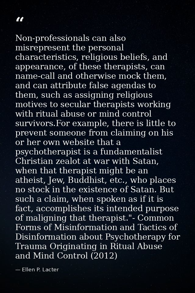 Non-professionals can also misrepresent the personal characteristics, religious beliefs, and appearance, of these therap — Ellen P. Lacter