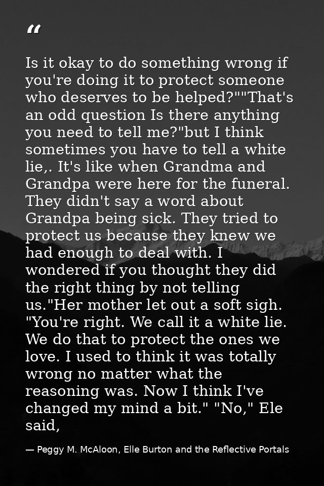 Is it okay to do something wrong if you're doing it to protect someone who deserves to be helped?""That's an odd questio — Peggy M. McAloon, Elle Burton and the Reflective Portals