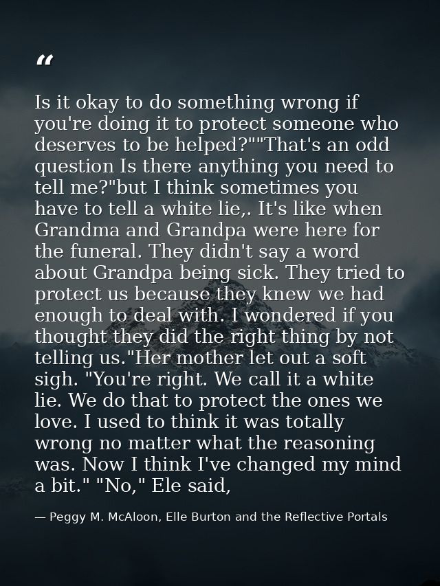 Is it okay to do something wrong if you're doing it to protect someone who deserves to be helped?""That's an odd questio — Peggy M. McAloon, Elle Burton and the Reflective Portals