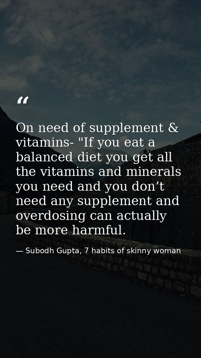 On need of supplement & vitamins- "If you eat a balanced diet you get all the vitamins and minerals you need and you don — Subodh Gupta, 7 habits of skinny woman